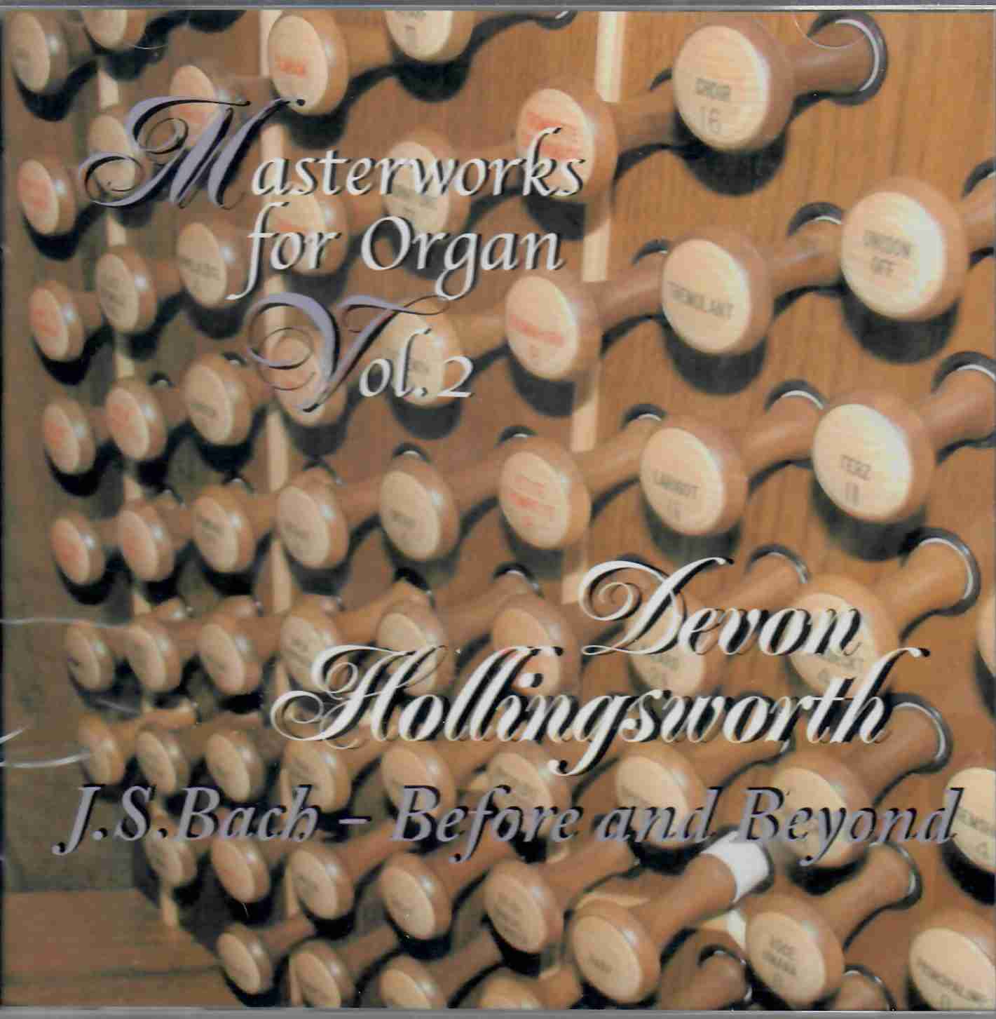 Devon Hollingsworth: Masterworks for Organ Volume 2